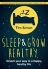 Tim Simon - Sleep and Grow Healthy