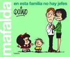 Quino - Mafalda, en esta familia no hay jefes