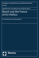 Ana Maria Guerra Martins, Maria Guerra Martins, Maria Guerra Martins, Ingol Pernice, Ingolf Pernice - Brexit and the Future of EU Politics