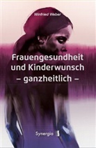 Winfried Dr Weber, Winfried Dr. Weber, Winfried Weber, Winfried (Dr.) Weber - Frauengesundheit und Kinderwunsch - ganzheitlich