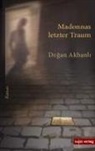 Dogan Akhanli - Madonnas letzter Traum