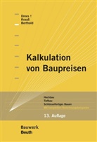 Christian Berthold, Christian (Dr.-Ing. Dipl.-Wirt.-Ing. Berthold, Christian (Dr.-Ing. Dipl.-Wirt.-Ing.) Berthold, Dr, Gerhard Drees, Kr... - Kalkulation von Baupreisen