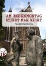 Michael Rossié - Am Rosenmontag stirbt man nicht