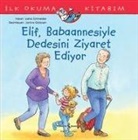 Liane Schneider - Ilk Okuma Kitabim - Elif Babaannesiyle Dedesini Ziyaret Ediyor