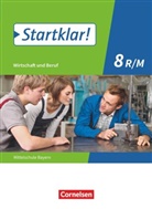 Kirste Fricke, Kirsten Fricke, Margi Friedlein, Margit Friedlein, Hans Hlavacek, Hans Hlavacek... - Startklar! Wirtschaft und Beruf, Mittelschule Bayern: Startklar! - Wirtschaft und Beruf - Mittelschule Bayern - Ausgabe ab 2017 - 8. Jahrgangsstufe