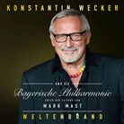 Bayerische Philharmonie, Konstantin Wecker - Weltenbrand, 2 Audio-CDs (Hörbuch)