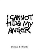Axe Köhne, Axel Köhne, Rollig, Stella Rollig - Monica Bonvicini. I cannot hide my anger
