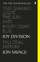 Jon Savage - This searing light, the sun and everything else