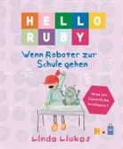 Linda Liukas - Hello Ruby - Wenn Roboter zur Schule gehen