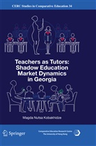 Magda Nutsa Kobakhidze - Teachers as Tutors: Shadow Education Market Dynamics in Georgia