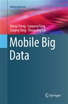 Xian Cheng, Xiang Cheng, Shuguang Cui, Luoyan Fang, Luoyang Fang, Liuqing Yang... - Mobile Big Data