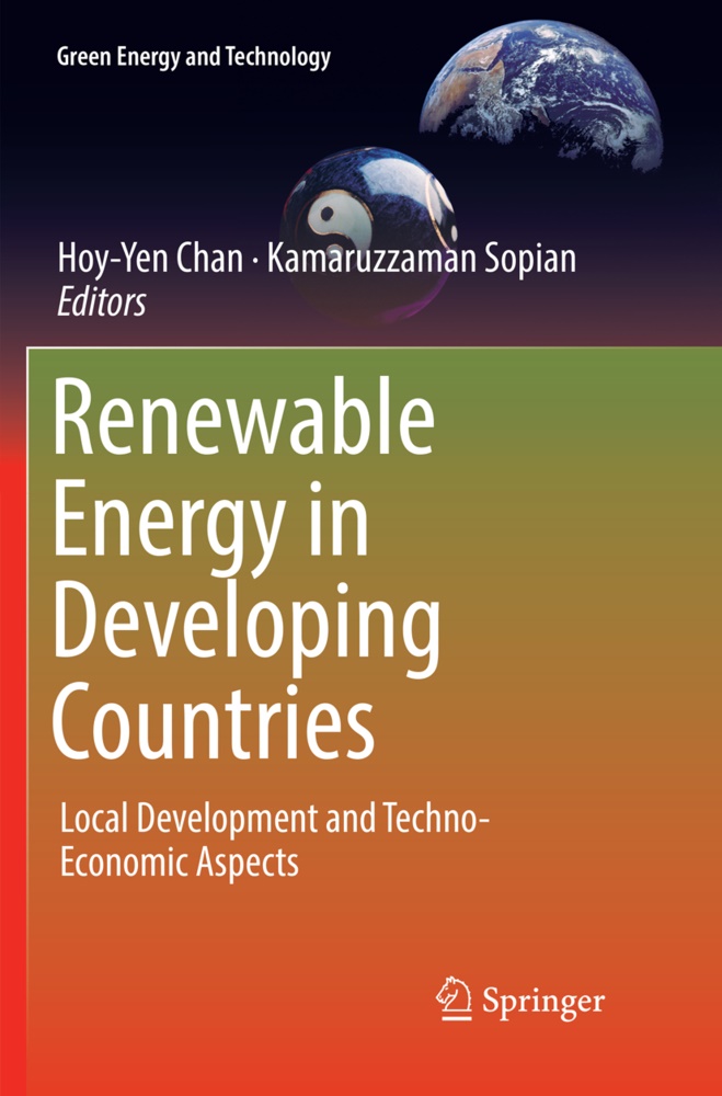 Hoy-Ye Chan, Hoy-Yen Chan, Sopian, Sopian, Kamaruzzaman Sopian - Renewable Energy in Developing Countries Local Development and Techno-Economic Aspects