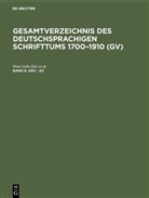 Peter Geils, Willi Gorzny, Willi Gorzny u a, Hilmar Schmuck - Gesamtverzeichnis des deutschsprachigen Schrifttums 1700-1910 (GV) - Band 6: Arx - Az