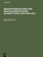 Willi Gorzny, Willi Gorzny u a, Hilmar Schmuck - Gesamtverzeichnis des deutschsprachigen Schrifttums 1700-1910 (GV) - Band 16: Bielk - Blas