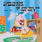 Shelley Admont, Kidkiddos Books - I Love to Keep My Room Clean (English Hindi Bilingual Book)