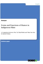Anonym, Anonymous - Forms and Functions of Humor in Indigenous Films