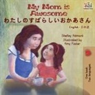Shelley Admont, Kidkiddos Books - My Mom is Awesome (English Japanese Bilingual Book)