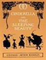 C. S. Evans, Arthur Rackham - Cinderella and The Sleeping Beauty - Illustrated by Arthur Rackham