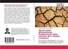 Rodrigo Carlos Echeverría Herrera - Santivañez: Alternativas Productivas ante efectos del cambio climático
