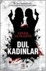 Lynda La Plante - Dul Kadinlar