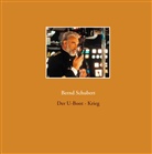 Bernd Schubert - Der U-Boot - Krieg