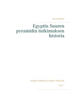 Jani Laasonen - Egyptin Suuren pyramidin tutkimuksen historia