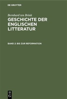 Bernhard Brink, Bernhard Ten Brink, Alois Brandl, Aloi Brandt, Alois Brandt - Bernhard ten Brink: Geschichte der englischen Litteratur - Band 2: Bis zur Reformation