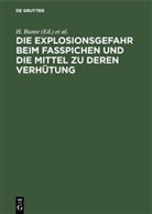 Bunte, H Bunte, H. Bunte, EITNER, Eitner, P. Eitner - Die Explosionsgefahr beim Fasspichen und die Mittel zu deren Verhütung