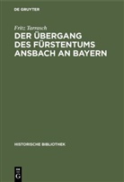 Fritz Tarrasch - Der Übergang des Fürstentums Ansbach an Bayern