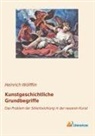 Heinrich Wölfflin - Kunstgeschichtliche Grundbegriffe