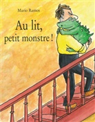 Mario Ramos - Au lit, petit monstre !