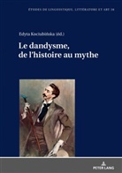 Edyta Kociubi¿ska, Edyta Kociubinska, Katarzyna Wolowska - Le dandysme, de l'histoire au mythe