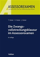 Hors Kaiser, Horst Kaiser, Jan Kaiser, Torste Kaiser, Torsten Kaiser - Die Zwangsvollstreckungsklausur im Assessorexamen