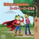 Kidkiddos Books, Liz Shmuilov - Being a Superhero (English Japanese Bilingual Book)