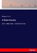 Benjamin Scott - A State Iniquity rise - extension - and overthrow