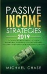 Michael Chase - Passive Income Strategies 2019