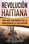 Captivating History - Revolución haitiana