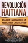 Captivating History - Revolución haitiana