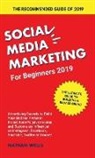 Nathan Wells, Wells Nathan - Social Media Marketing for Beginners 2019