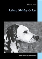 Michael Moos - Cäsar, Shirley & Co.