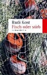 Rudi Kost, Rudi  Kost, Rudi Kost - Fisch oder stirb