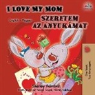 Shelley Admont, Kidkiddos Books - I Love My Mom (English Hungarian Bilingual Book)