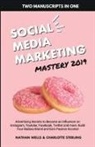 Charlotte Sterling, Charlotte Sterling, Nathan Wells, Wells Nathan - Social Media Marketing Mastery 2019