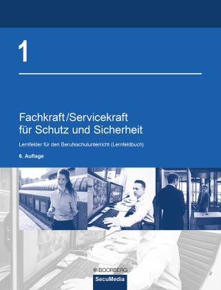Brigitt Bell, Brigitte Bell, Marti Bell, Martin Bell, Manfred Jilg, … - Fachkraft/Servicekraft für Schutz und Sicherheit. Bd.1 Band 1: Lernfelder für den Berufsschulunterricht (Lernfeldbuch)