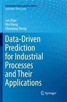 Chunyang Sheng, We Wang, Wei Wang, Ju Zhao, Jun Zhao - Data-Driven Prediction for Industrial Processes and Their Applications