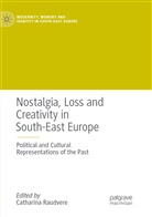Catharin Raudvere, Catharina Raudvere - Nostalgia, Loss and Creativity in South-East Europe