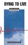 Susan J Blackmore, Susan J. Blackmore, Tom Reichert - Dying to Live