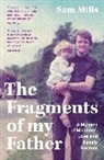 Sam Mills, Mills Sam - The Fragments of my Father