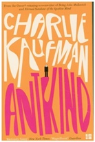 Charlie Kaufman, Kaufman Charlie, William Mulligam - Antkind