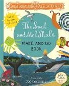 Julia Donaldson, Axel Scheffler - Snail and the Whale Make and Do
